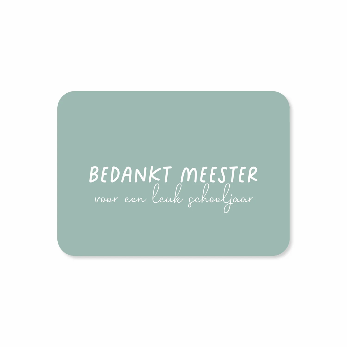 Kaart mini - Bedankt meester