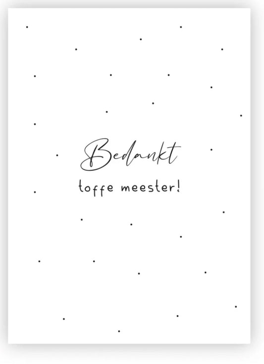 Kaart Bedankt toffe meester