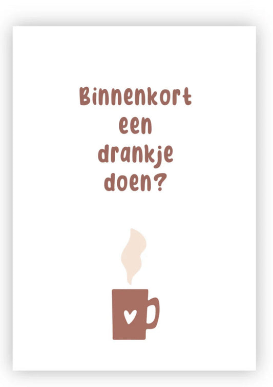 Kaart Binnenkort een drankje doen?